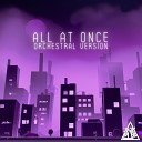 Jazz Mafia Konkrete Violet Mani Draper feat Adam Theis Cosa Nostra Strings Brass Mafia Kate… - All at Once Pt 1 Orchestral Version