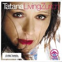 DJ Tatana feat Matthew Tasa - Living Zurich