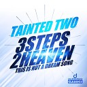 Tainted Two - 3 Steps 2 Heaven