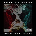 DGAM feat Raxis - Kunk na Blunt
