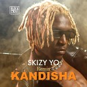 Skizy Yo - Kandisha Remix