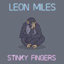 Leon Miles - Stinky Fingers