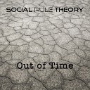 Social Rule Theory - Out of Time