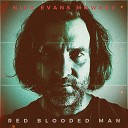 Nick Evans Mowery - Red Blooded Man