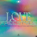 MERRIS feat glitch effect - Love Freestyle