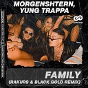 Morgenshtern Yung Trappa - Family Rakurs Black Gold Radio Edit