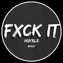 Huyrle - Fuck it