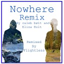 caleb b lt Eliza Bolt - Nowhere Remix