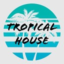 Jesus Eleazar meza - Tropical House