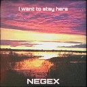 NEGEX - I Want to Stay Here