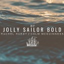 Rachel Hardy feat Colm McGuinness - My Jolly Sailor Bold