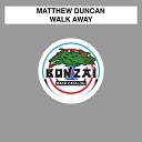 Matthew Duncan - Walk Away Extended Mix