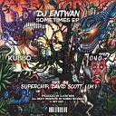 DJ Entwan - Sometimes David Scott UK Remix