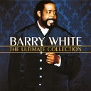 Barry White - You 039 re The First The Last My