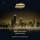 Man Go Funk - Uptown Swing City Soul Project Remix