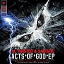 Al Twisted Sadistic - Acts Of God Industrial Terrorists feat Tripped Subversa…