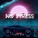 Layo Ned - No Stress