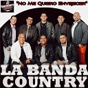 La Banda Country - No Me Quiero Envejecer