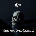Miz - Kill My Hope