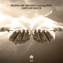Moodigliani and Mad Boss feat Bnny - Earth Or Heaven Original Mix