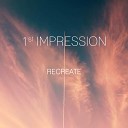 1st Impression - Up to You