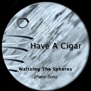 Have a Cigar - Waltzing the Spheres Piano Solo