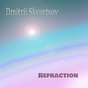 Dmitrii Skvortsov - Refraction