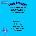 Efrain Resendez Y La Energia Costazul De… - Morena