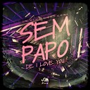 SM Record DJ BIEL DA D Mc CG feat Mc Rd Bala MC MK DA… - Sem Papo de I Love You