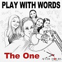 The One - Play With Words