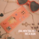 Hota Nuin - Una Mentira Hoy