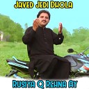 Javed Jedi Dhola - Rusiya Q Rehna Ay