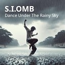 S I OMB - Dance Under the Rainy Sky