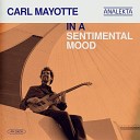 Carl Mayotte - In a Sentimental Mood Live