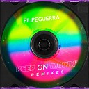Filipe Guerra - Keep On Movin Thiago Antony Remix