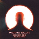 Keanu Silva - Do Or Die extended club mix