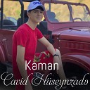 Cavid H seynzad - Kaman