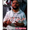 Cheb Aymen - Mayaghwinich 3ordak