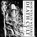 Mountain Wizard Death Cult - Putrid Light
