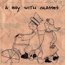 A boy with glasses - Everything in Place