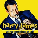 Harry James - It s Been A Long Long Time