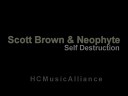 SCOTT BROWN NEOPHYTE - SELF DESTRUCTION