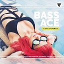 Bass Ace - Love Summer Radio Edit