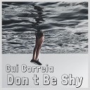 Gui Correia - Don T Be Shy