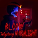 Mystacy - Bloody Monlight