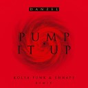 Kolya Funk & Shnaps - Danzel - Pump It Up (Kolya Funk & Shnaps Extended Mix)