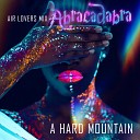 Air Lovers A Hard Mountain - Abracadabra Air Lover Nu Disco Remix Edit