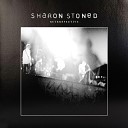 Sharon Stoned - So Much Bigger Now Live
