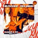 Mr President - Coco Jambo Glazur XM Remix