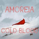 Amoreia - Cold Blood